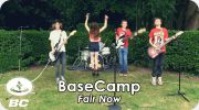 BaseCamp - Fair Now - Music Video